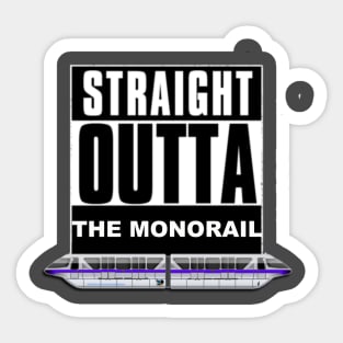 Straight Outta The Monorail Sticker